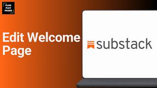 How to Edit Your Substack Welcome Page ?