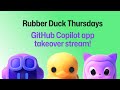 GitHub Copilot App Launch - Rubber Duck Takeover!