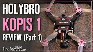 DroningON | HolyBro Kopis 1 Review (Part 1) - Unboxing, Inspection, Binding, Setup