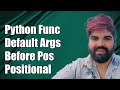 Python Function Default Arguments Before Positional Arguments Explained