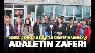 Denizli'de Vicdan Sızlatan Cinayetin Ardından Adaletin Zaferi