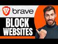 How to Block Websites on Brave Browser [NEW 2026 Guide]