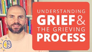 Understanding Grief And The Grieving Process