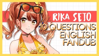 Rika Seto-Ten Questions English Fandub!