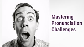 Demystifying English: Mastering Pronunciation Challenges