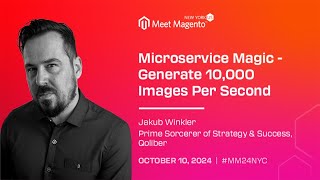 MM24NYC - Microservice Magic - Generate 10,000 Images Per Second  - Jakub Winkler, qoliber