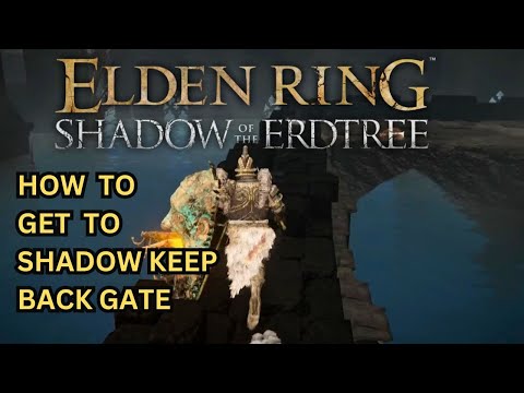 How to get to Shadow Keep's Back Gate in Elden Ring DLC | Polygon