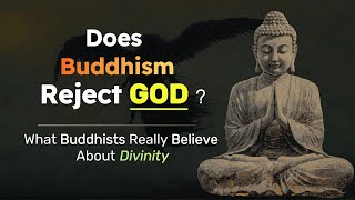 Does Buddhism Reject God? What Buddhists Really Believe About Divinity