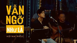 VẪN NGỠ NHƯ LÀ - HUỲNH PHÚC cover , ca khúc hit một thời của ca sĩ BẢO THY