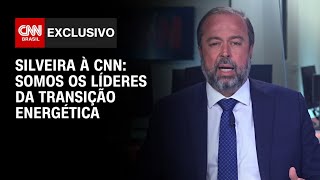 Silveira à CNN: Somos os líderes da transição energética | BASTIDORES CNN