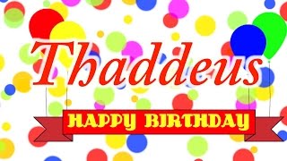 Happy Birthday Thaddeus Song