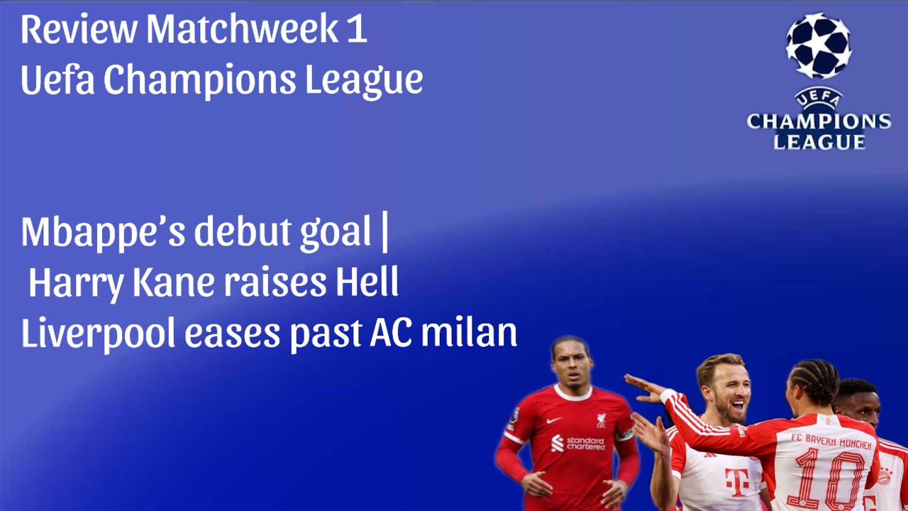 Uefa Champions League Is Back Matchweek 1 Review Bayern Liverpool