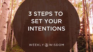 3 Steps to Set Your Intentions | 6-Minutee Tip