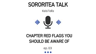 Beware of these Chapter Red Flags | KelsTells SororiTEA Talk