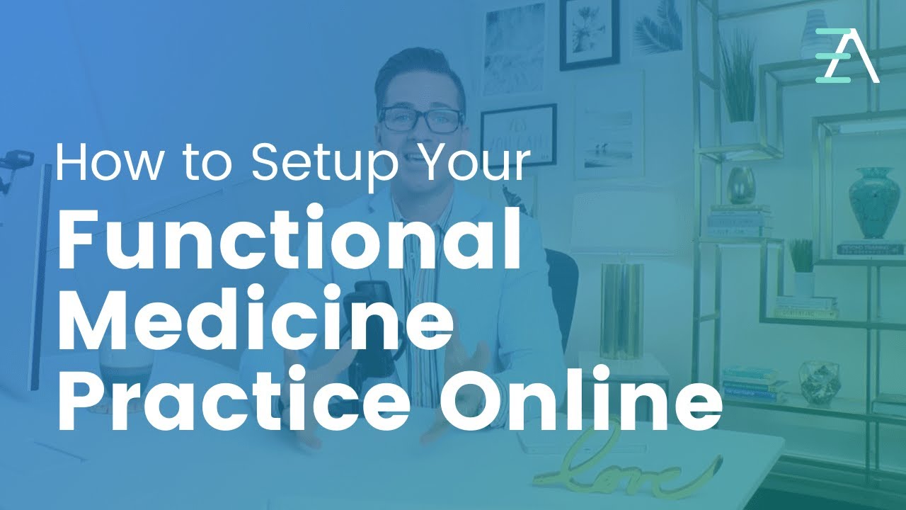 How To Set Up Your Functional Medicine Practice Online - YouTube