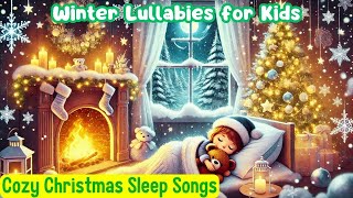 🌙❄️Magical Winter Lullabies for Kids | Cozy Christmas Sleep Songs for Children 🎄