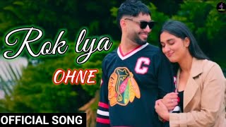 Rok Lya Ohne ( Official Video ) inder Pandori || New Punjabi song lyrics || New mashap song ||#song