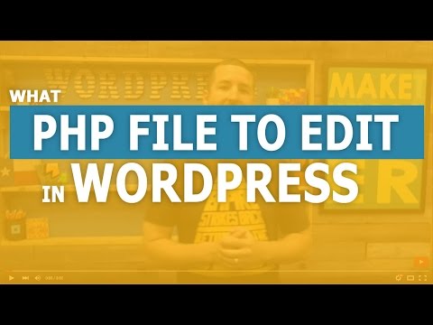 What PHP file to Edit in WordPress? What PHP file to Edit in WordPress?
