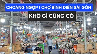 CHOÁNG NGỘP ! CHỢ ĐẦU MỐI BÌNH ĐIỀN SÀI GÒN - MUA KHÔ GÌ CŨNG CÓ 2024