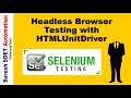 Headless Browser testing using HtmlUnitDriver | Selenium Automation | SDET