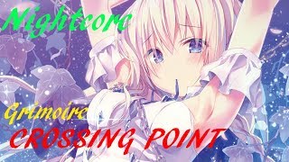 【Rikka music】[Nightcore] Grimoire - CROSSING POINT