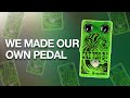 We Made Our Own Pedal with Mojo Hand FX!