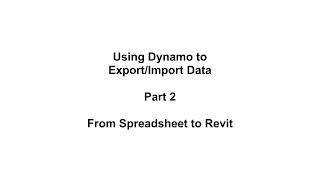 Dynamo: Export and Import Data Part 2 - From Spreadsheet to Revit