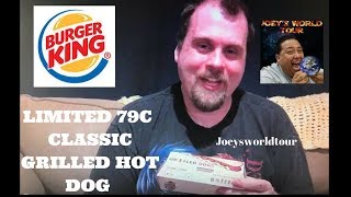 Burger King New Limited time 79 cents Classic Grilled Hot Dog Review! Collab with Joeysworldtour