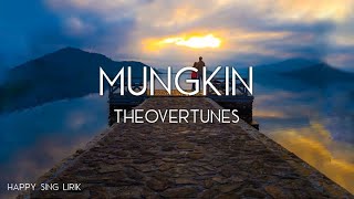 TheOvertunes - Mungkin (Lirik)