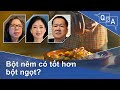 Bột nêm có tốt hơn bột ngọt? | VOA