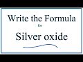 How to Write the Formula for Silver oxide (Ag2O)