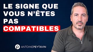 LE signe que vous n’êtes PAS compatibles