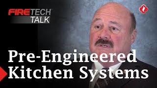 FireTech Talk: Pre-Engineered Kitchen Systems