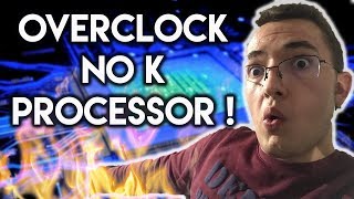 HOW TO OVERCLOCK NO K PROCESSOR IN 2018 ?