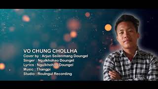 Vo chung chollha- Film: Jonlhing. ... cover by:  Arjun Mangcha.