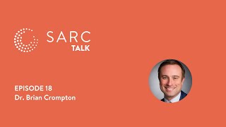 SARC Talk Episode 18 - Dr. Brian Crompton