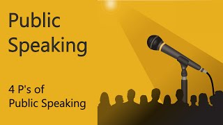 *Public Speaking Skills* - The 4 P's