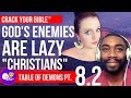 GOD'S ENEMIES ARE LAZY CHRISTIANS | Table of Demons Part 8.2