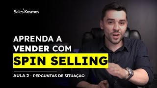 Aula 2 - Curso completo de SPIN Selling (Curso de Vendas)