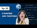 #25  C Pointers and Functions | C Programming For Beginners