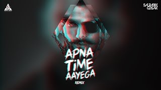 APNA TIME AAYEGA REMIX SAURABH GOSAVI, Ranveer Singh, GULLYBOY | DJ Remix Songs & Mashups 2019