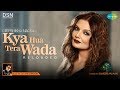 Kya Hua Tera Wada | Reprise | Deepshikha Nagpal | DJ Sheizwood | Vikas Verma