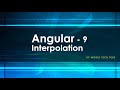 Angular Interpolation | Interpolation in angular 9 | String interpolation in Angular 9 | use of {{}}