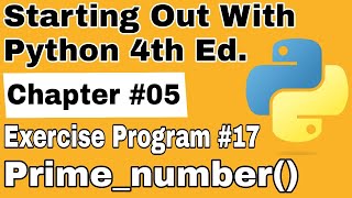 Starting Out With Python Chapter 5 Exercise Program 17 How to Check Prime Numbers Python Program