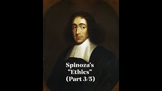 Baruch Spinoza's "Ethics" (Part 3/5)