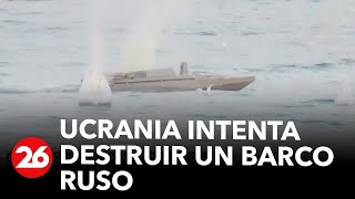 GUERRA RUSIA-UCRANIA | El Ejército ucraniano intenta destruir un barco de origen ruso
