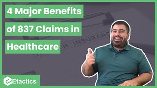 4 Major Benefits of 837 Claims in Healthcare