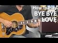 How to Play Bye Bye Love by The Everly Brothers