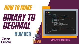How to Convert Binary to Decimal in Java | Java Tutorial | Zero Code | Easy Step-by-Step Guide