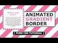 Animated CSS Gradient Border - How to animate a border with linear gradient - Tutorial